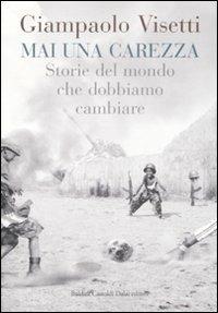 Mai una carezza. Storie del mondo che dobbiamo cambiare - Giampaolo Visetti - 4