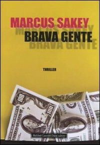 Brava gente - Marcus Sakey - copertina