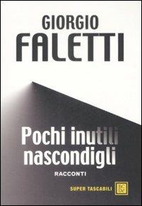 Pochi inutili nascondigli - Giorgio Faletti - 3