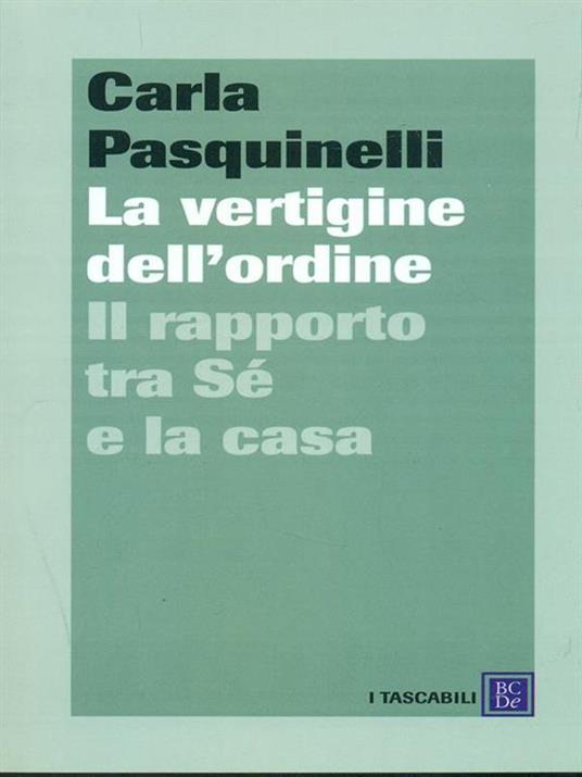 La vertigine dell'ordine. Il rapporto tra sé e la casa - Carla Pasquinelli - 4