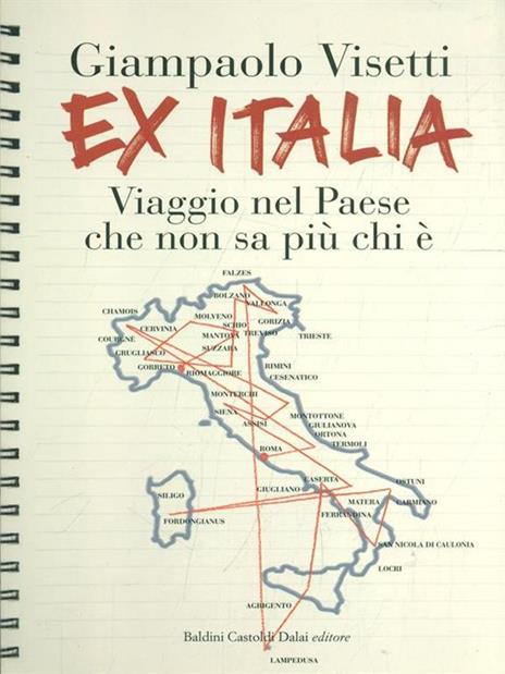 Ex Italia. Viaggio nel paese che non sa più chi è - Giampaolo Visetti - 3