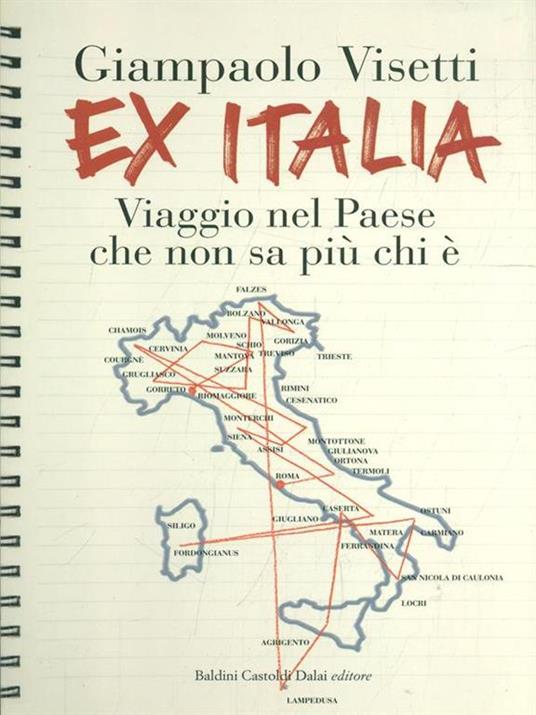 Ex Italia. Viaggio nel paese che non sa più chi è - Giampaolo Visetti - 2