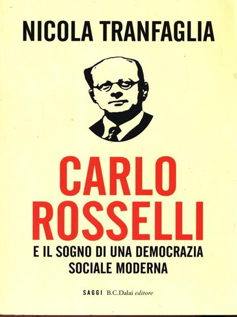 Carlo Rosselli e il sogno di una democrazia sociale moderna - Nicola Tranfaglia - 4