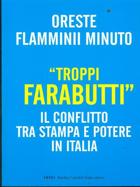 «Troppi farabutti». Il conflitto tra stampa e potere in Italia - Oreste Flamminii Minuto - 4