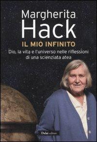 Il mio infinito. Dio, la vita e l'universo nelle riflessioni di una scienziata atea - Margherita Hack - 5