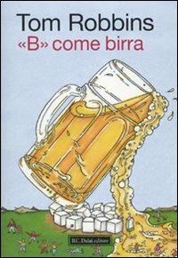 «B» come birra - Tom Robbins - copertina