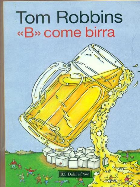 «B» come birra - Tom Robbins - 5