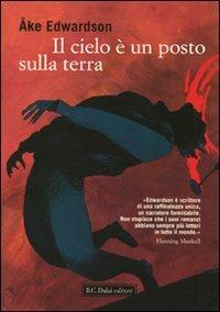 Il cielo è un posto sulla terra - Åke Edwardson - copertina