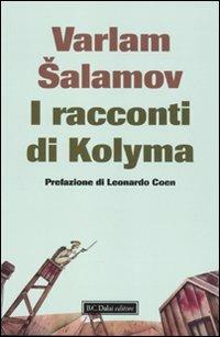 I racconti di Kolyma - Varlam Salamov - 5