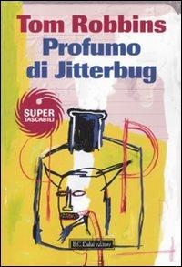 Profumo di Jitterbug - Tom Robbins - 3