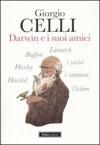 Libro Darwin e i suoi amici Giorgio Celli