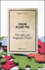 Tre casi per Auguste Dupin