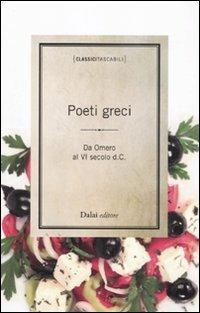 Poeti greci. Da Omero al VI secolo d.C. Testo greco a fronte - copertina