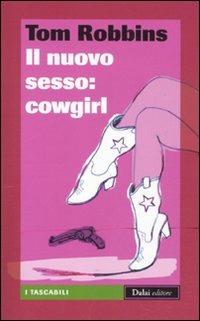 Il nuovo sesso: cowgirl - Tom Robbins - 2