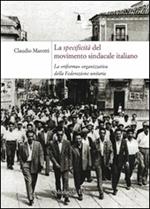 La specificità del movimento sindacale italiano. La «riforma» organizzativa della Federazione Unitaria