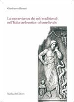 La sopravvivenza dei culti tradizionali nell'Italia tardoantica e altomedievale