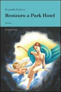 Restauro a Park Hotel - Donatella Paolucci - copertina