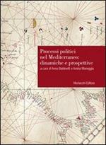 Processi politici nel Mediterraneo. Dinamiche e prospettive. Atti del Convegno (Perugia, 9-10 ottobre 2008)