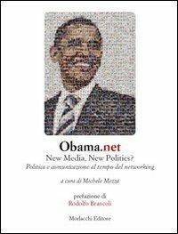 Obama.net. New media, new politics? Politica e comunicazione al tempo del networking - Michele Mezza - copertina
