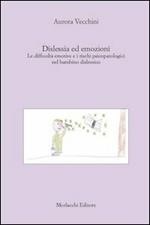 Dislessia ed emozioni. Le difficoltà emotive e i rischi psicopatologici nel bambino dislessico