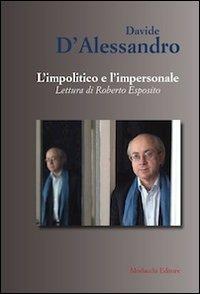 L' impolitico e l'impersonale. Letture di Roberto Esposito - Davide D'Alessandro - copertina