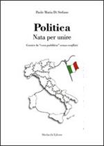 Politica. Nata per unire. Gestire la «cosa pubblica» senza conflitti