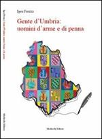 Gente d'Umbria. Uomini d'arme e di penna