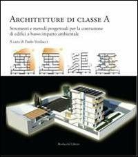 Architetture di classe A. Strumenti e metodi progettuali per la costruzione di edifici a basso impatto ambientale - copertina