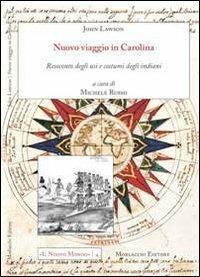 Nuovo viaggio in Carolina. Resoconto degli usi e costumi degli indiani - John Lawson - copertina