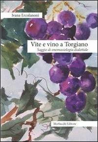 Vite e vino a Torgiano. Saggio di onomasiologia dialettale - Ivana Ercolanoni - copertina