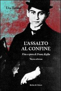 L' assalto al confine. Vita e opere di Franz Kafka - Uta Treder - copertina