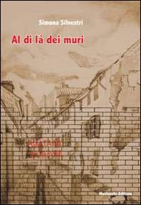 Al di là dei muri. Matanë mureve - Simona Silvestri - copertina