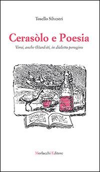 Cerasòlo e poesia. Versi, anche (h) ard-iti, in dialetto perugino - Tosello Silvestri - copertina