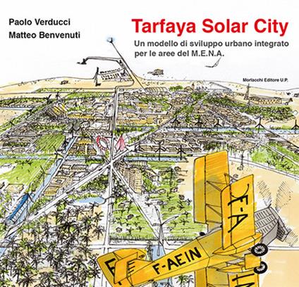 Tarfaya Solar City. Un modello di sviluppo urbano integrato per le aree del M.E.N.A. - Paolo Verducci,Matteo Benvenuti - copertina