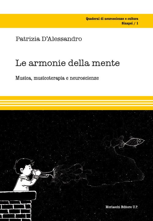 Le armonie della mente. Musica, musicoterapia e neuroscienze - Patrizia D'Alessandro - copertina