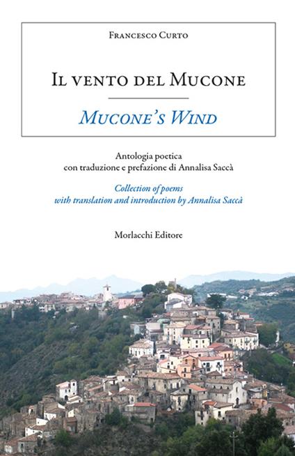 Il vento del Mucone. Antologia poetica-Mucone's Wind. Collection of poems - Francesco Curto - copertina