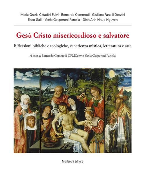 Gesù Cristo misericordioso e salvatore. Riflessioni bibliche e teologiche, esperienza mistica, letteratura e arte - copertina