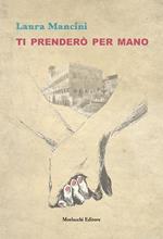 Ti prenderò per mano