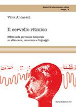 Il cervello ritmico. Effetti della previsione temporale su attenzione, percezione e linguaggio