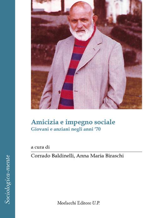 Amicizia e impegno sociale. Giovani e anziani negli anni '70 - copertina