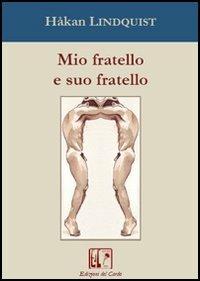 Mio fratello e suo fratello - Håkan Lindquist - copertina