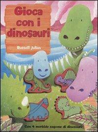 Gioca con i dinosauri. Con gadget - Russell Julian - copertina