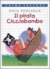 Il pirata Cicciobombo - Silvia Roncaglia - copertina