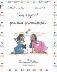 Un regno per due principesse. Principesse favolose. Vol. 6 - Silvia Roncaglia,Sara Not - copertina