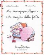 La principessa Rocca e la magia delle fate. Principesse favolose. Vol. 8