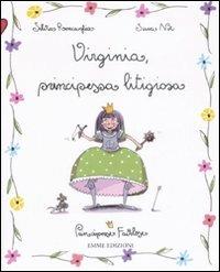 Virginia, principessa litigiosa. Principesse favolose. Vol. 9 - Silvia Roncaglia,Sara Not - copertina