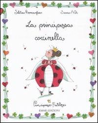 La principessa coccinella. Principesse favolose. Ediz. illustrata. Vol. 10 - Silvia Roncaglia,Sara Not - copertina