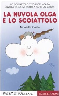 La nuvola Olga e lo scoiattolo. Stampatello maiuscolo. Ediz. illustrata -   9788860795144