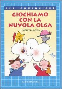 Giochiamo con la nuvola Olga. Ediz. illustrata - Nicoletta Costa - copertina