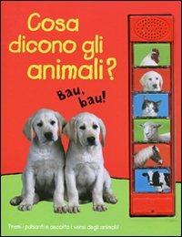 Cosa dicono gli animali? Ediz. illustrata - copertina